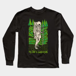 MY JOB IS ADVENTURE Long Sleeve T-Shirt